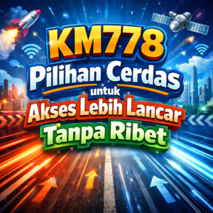 KM778 bisa login cepat